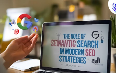 The Role of Semantic Search in Modern SEO Strategies