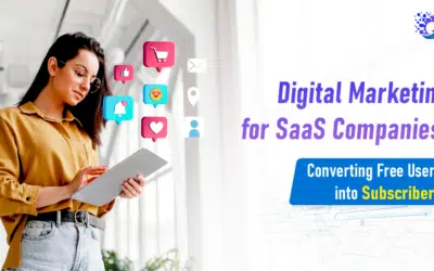 Digital Marketing for SaaS Companies: Converting Free Users into Subscribers