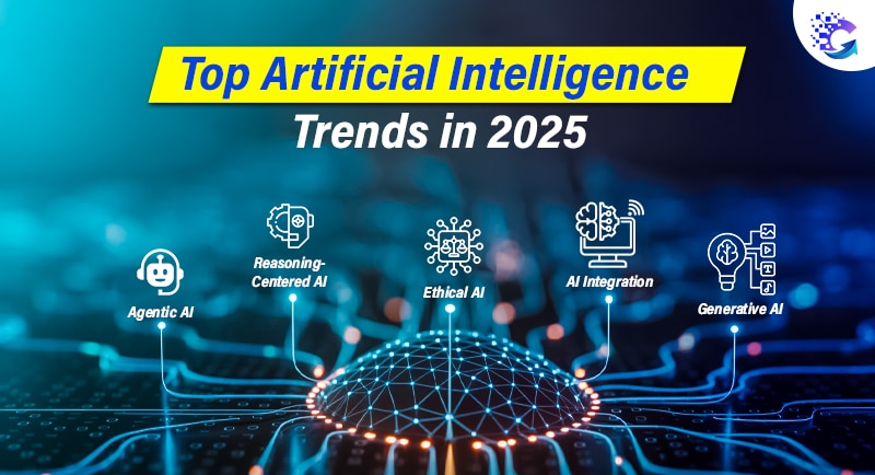 Top Artificial Intelligence Trends in 2025