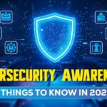 Cybersecurity Awareness: 6 things to know in 2025