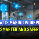 How IoT is Making Workplaces Smarter and Safer