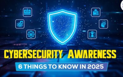 Cybersecurity Awareness: 6 things to Know in 2025 